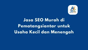 Jasa SEO Murah Profesional di Aceh Selatan Harga Terjangkau dan Bergaransi