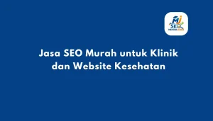 Jasa SEO Murah untuk Klinik dan Website Kesehatan - Mentor Juara