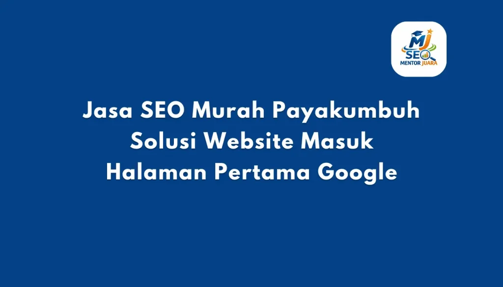 Jasa SEO Pariaman Murah dan Profesional untuk Website Bisnis