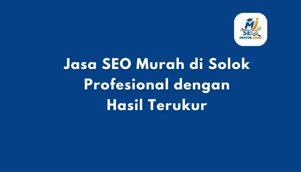 Jasa SEO Pariaman Murah dan Profesional untuk Website Bisnis